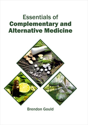 Essentials of Complementary and Alternative Medicine by Gould, Brendon
