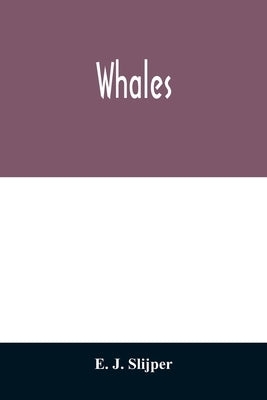 Whales by J. Slijper, E.