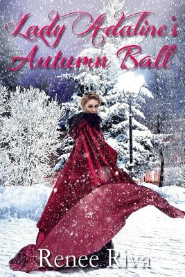 Lady Adaline's Autumn Ball by Riva, Renee