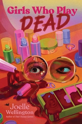 Girls Who Play Dead by Wellington, Joelle