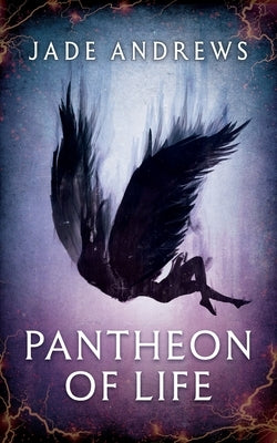 Pantheon of Life by Andrews, Jade
