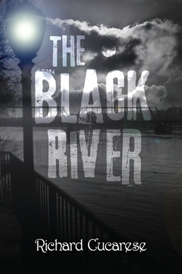 The Black River by Cucarese, Richard