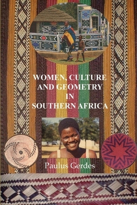 Women, Culture and Geometry in Southern Africa by Gerdes, Paulus