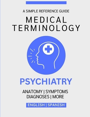 Psychiatry Medical Terminology Guide (English & Spanish) by Chacón, Nathan