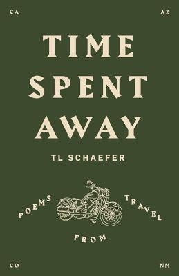 Time Spent Away by Schaefer, Tl