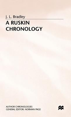 Ruskin Chronology by Bradley, J.