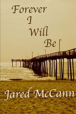 Forever I Will Be by McCann, Jared
