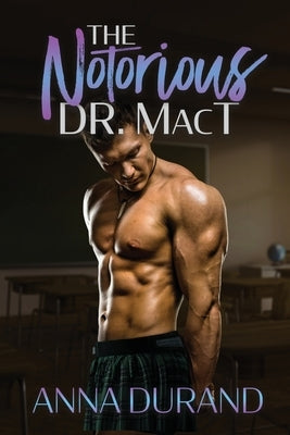 The Notorious Dr. MacT by Durand, Anna
