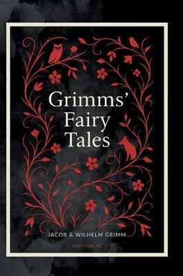 Grimms' Fairy Tales (Complete English Edition) by Grimm, Jacob Ludwig Carl