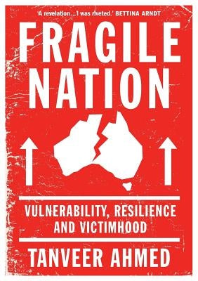 Fragile Nation: Vulnerability, Resilience and Victimhood by Ahmed, Tanveer