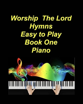 Worship The Lord Hymns Easy to Play Book One Piano by Taylor, Mary