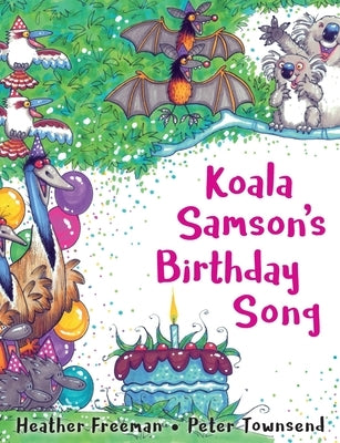 Koala Samson's Birthday Song by Freeman, Heather