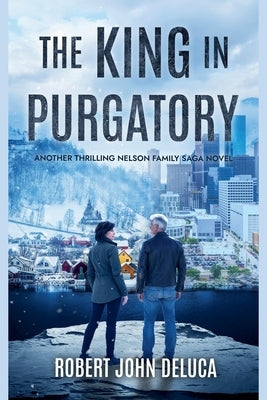The King in Purgatory by DeLuca, Robert John