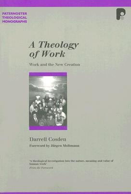Pbtm: Theology Of Work A by Cosden, Darrell
