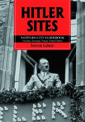 Hitler Sites by Lehrer, Steven