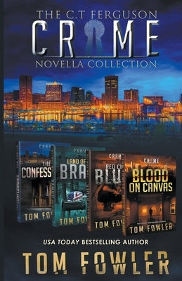 The C.T. Ferguson Crime Novella Collection by Fowler, Tom