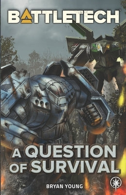 BattleTech: A Question of Survival by Young, Bryan