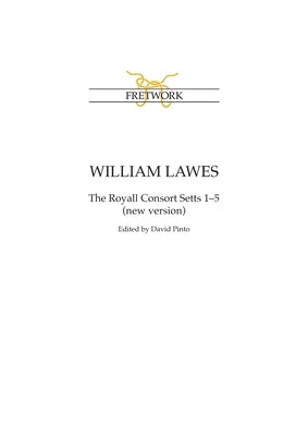 William Lawes: Royall Consort (new version) Setts 1-5 by Lawes, William