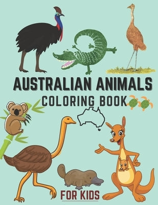 Australian Animals Coloring Book For Kids: A Fun & Informational Kids Wildlife Coloring Book - Australian Land & Water Animals - Aussie Birds - 30+ An by Navas, Hazzle G.