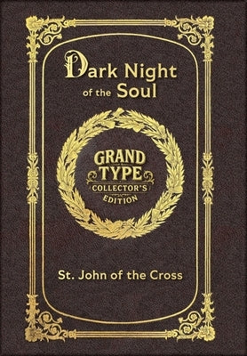 Large Print - Dark Night of the Soul - Grand Type Collector's Edition - Matte Hardcover with Dust Jacket by St John of the Cross