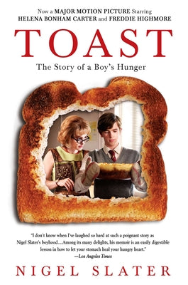 Toast: The Story of a Boy's Hunger by Slater, Nigel