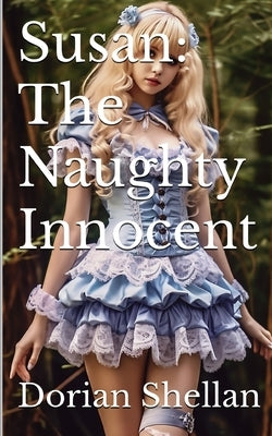 Susan: The Naughty Innocent by Shellan, Dorian