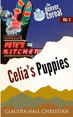 Celia's Puppies: Denver Cereal Volume 2 by Christian, Claudia Hall