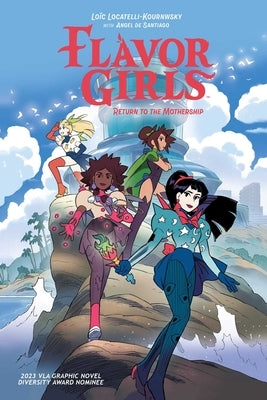 Flavor Girls: Return to the Mothership by Locatelli-Kournwsky, Lo?c