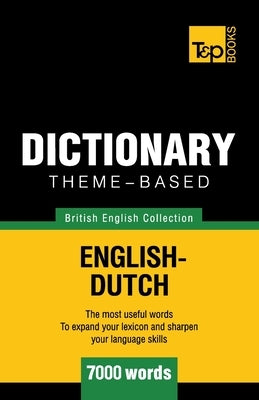 Theme-based dictionary British English-Dutch - 7000 words by Taranov, Andrey