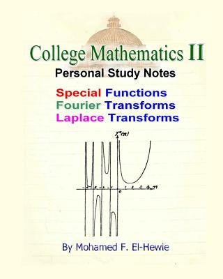 College Mathematics II: Personal Study Notes by El-Hewie, Mohamed F.