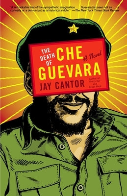 The Death of Che Guevara by Cantor, Jay
