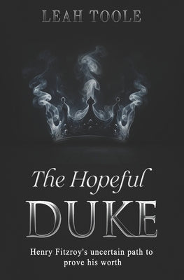 The Hopeful Duke by Toole, Leah