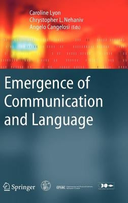 Emergence of Communication and Language by Lyon, Caroline