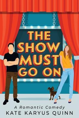 The Show Must Go On by Quinn, Kate Karyus
