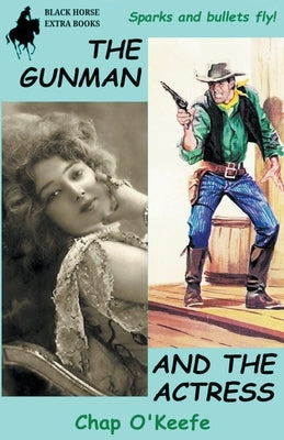The Gunman and the Actress by O'Keefe, Chap