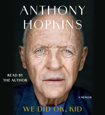 We Did Ok, Kid: A Memoir by Hopkins, Anthony