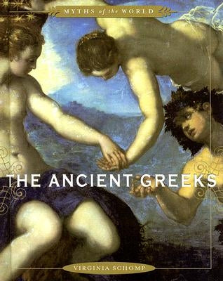 The Ancient Greeks by Schomp, Virginia