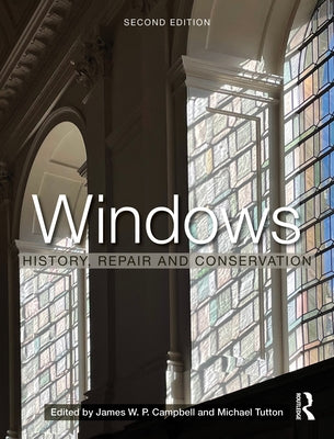 Windows: History, Repair and Conservation by Campbell, James