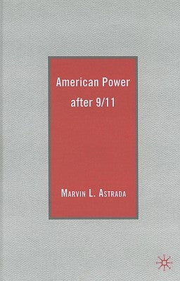 American Power After 9/11 by Astrada, M.