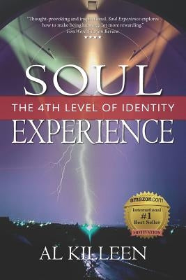 Soul Experience: The 4th Level of Identity by Killeen, Al