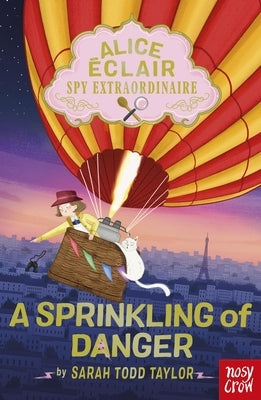 Alice Éclair, Spy Extraordinaire: A Sprinkling of Danger by Todd Taylor, Sarah