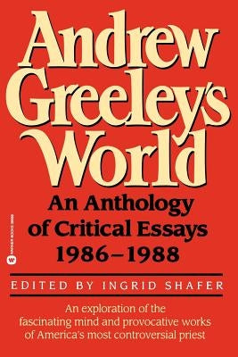 The World of Andrew Greeley by Shafer, Ingrid H.