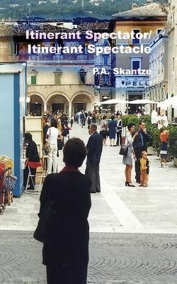 Itinerant Spectator/Itinerant Spectacle by Skantze, P. a.