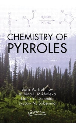 Chemistry of Pyrroles by Trofimov, Boris A.