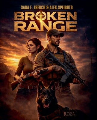 BROKEN Range by French, Sara E.