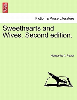 Sweethearts and Wives. Second Edition. by Power, Marguerite A.