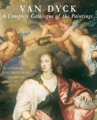 Van Dyck: A Complete Catalogue of the Paintings by Barnes, Susan J.