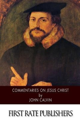 Commentaries on Jesus Christ by Norton, Thomas
