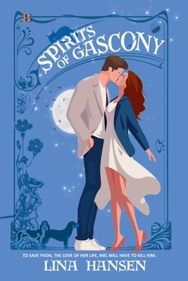 Spirits of Gascony by Hansen, Lina