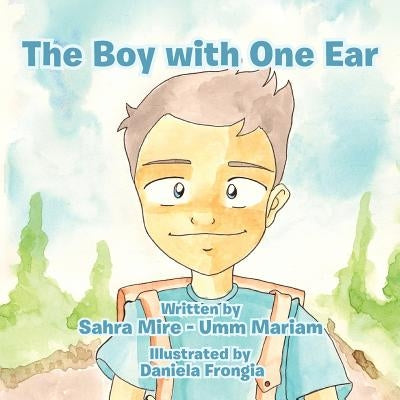 The Boy with One Ear by Mire -. Umm Mariam, Sahra